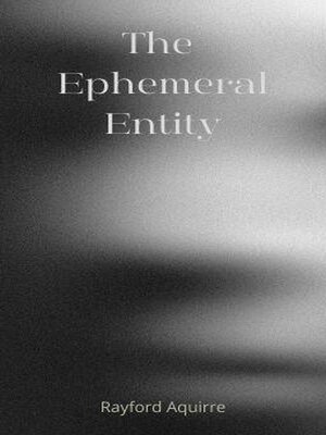 cover image of The Ephemeral Entity